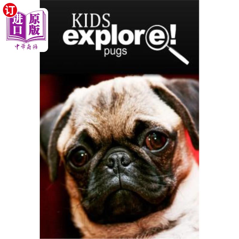 海外直订Pugs - Kids Explore: Animal books nonfiction - books ages 5-6 哈巴狗-儿童探索：动物类书籍非小说类书籍5-6岁