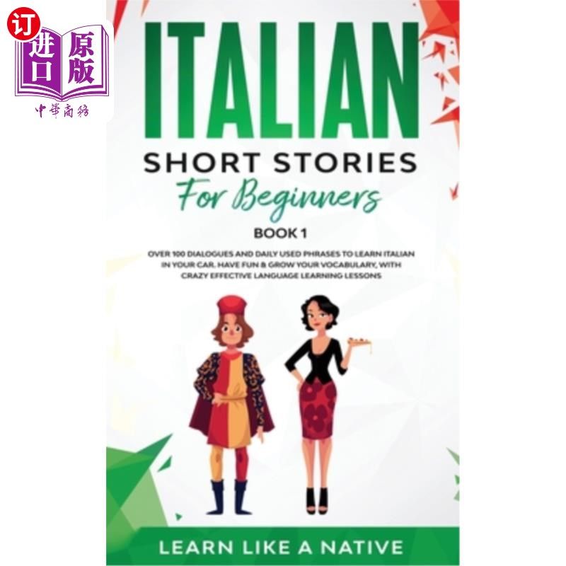 海外直订Italian Short Stories for Beginners Book 1: Over 100 Dialogues and Daily Used Ph 意大利语初学者短篇小说第1