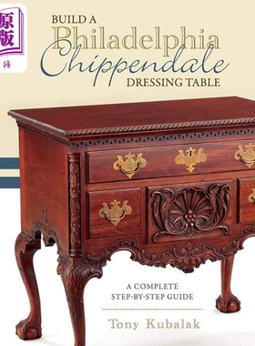 现货 Build a Philadelphia Chippendale Dressing Table 进口艺术 打造费城奇彭代尔梳妆台：完整的分步指南【中商原版】