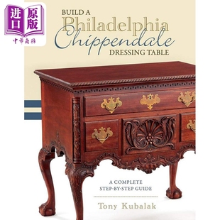 分步指南 Philadelphia Table 进口艺术 Dressing Chippendale 中商原版 现货 打造费城奇彭代尔梳妆台：完整 Build