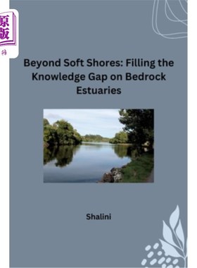 海外直订Beyond Soft Shores: Filling the Knowledge Gap on Bedrock Estuaries 超越软海岸：填补基岩河口的知识空白