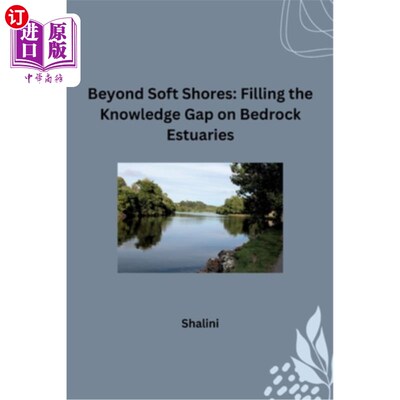 海外直订Beyond Soft Shores: Filling the Knowledge Gap on Bedrock Estuaries 超越软海岸：填补基岩河口的知识空白