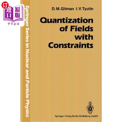海外直订Quantization of Fields with Constraints 带约束的场的量化