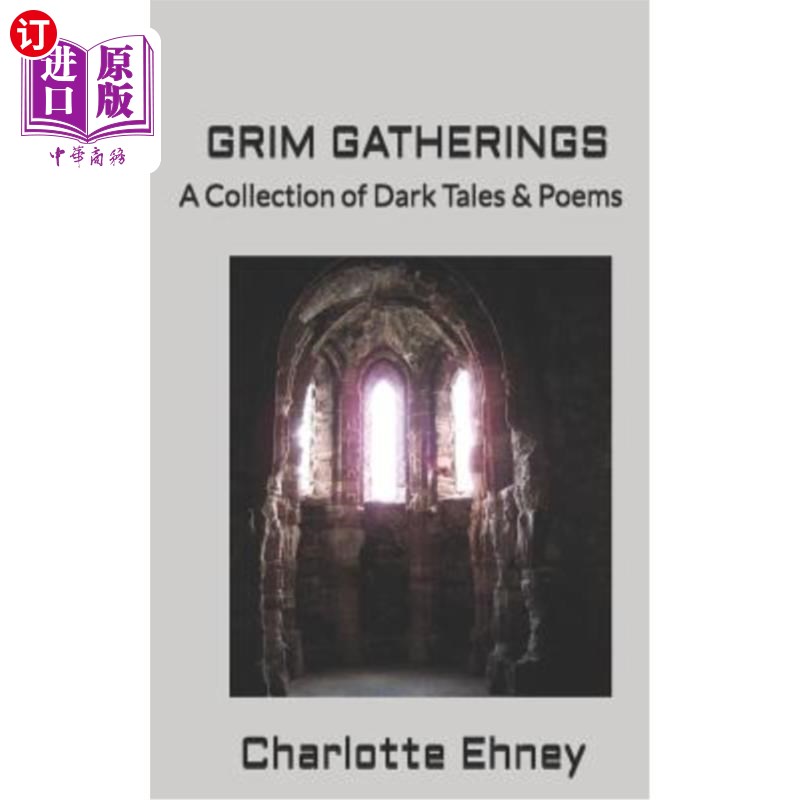海外直订Grim Gatherings: A Collection of Dark Tales & Poems 严酷的集会：黑暗故事与诗歌集