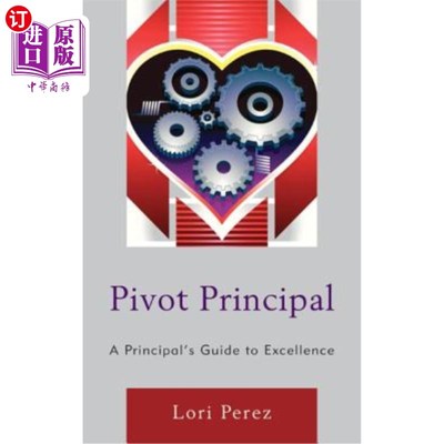 海外直订Pivot Principal: A Principal's Guide to Excellence 核心校长：校长卓越指南