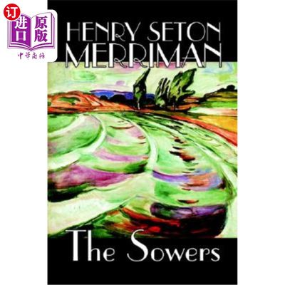 海外直订The Sowers by Henry Seton Merriman, Fiction 《播种者》，亨利·西顿·梅里曼著，小说