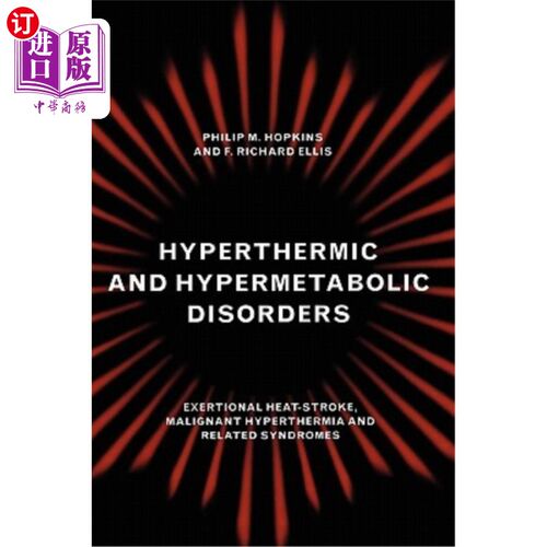 海外直订医药图书Hyperthermic and Hypermetabolic Disorders: Exertional Heat-Stroke, Malignant Hyp 高热和高代谢疾病: