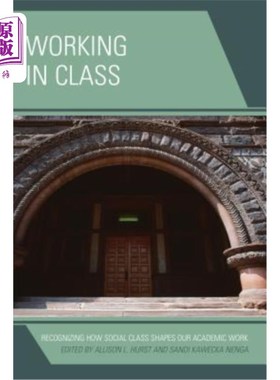 海外直订Working in Class: Recognizing How Social Class Shapes Our Academic Work 课堂学习:认识社会阶层如何塑造我们的