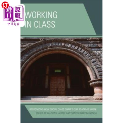 海外直订Working in Class: Recognizing How Social Class Shapes Our Academic Work 课堂学习:认识社会阶层如何塑造我们的