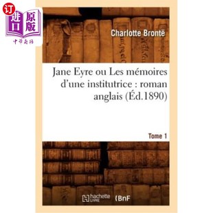 éd.1890 Jane Une Mémoires 简·爱 Institutrice 或 Anglais. Les Tome Eyre 海外直订法语 教师回忆录 Roman