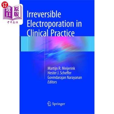 海外直订医药图书Irreversible Electroporation in Clinical Practice 临床应用中的不可逆电穿孔