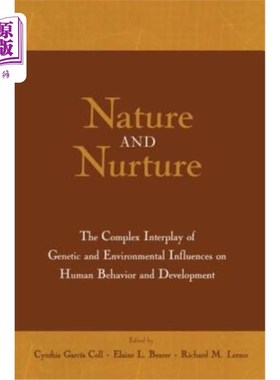 海外直订Nature and Nurture: The Complex Interplay of Genetic and Environmental Influence 自然与培养:遗传和环境对人