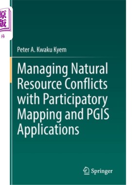 海外直订Managing Natural Resource Conflicts with Participatory Mapping and Pgis Applicat 利用参与式地图和Pgis应用管