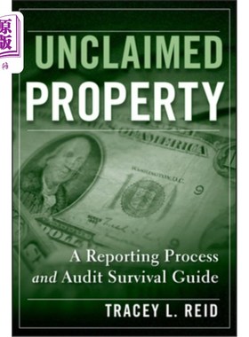 海外直订Unclaimed Property: A Reporting Process and Audit Survival Guide 无人认领的财产:报告过程和审计生存指南