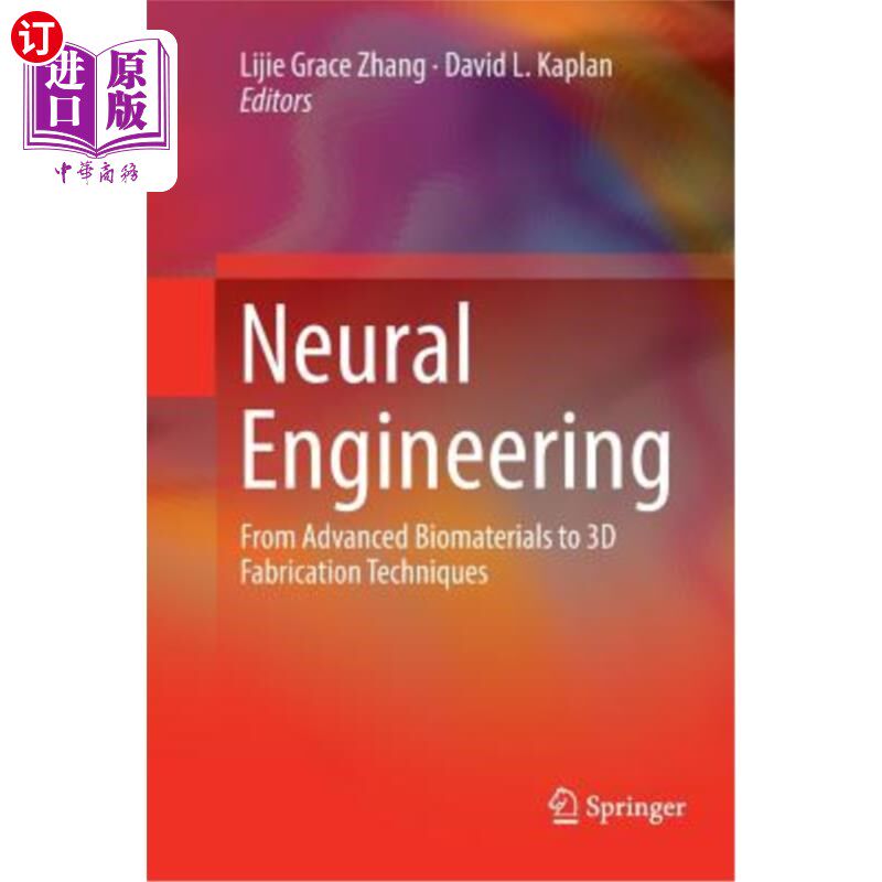 海外直订Neural Engineering: From Advanced Biomaterials to 3D Fabrication Techniques 神经工程：从先进的生物材料到3D