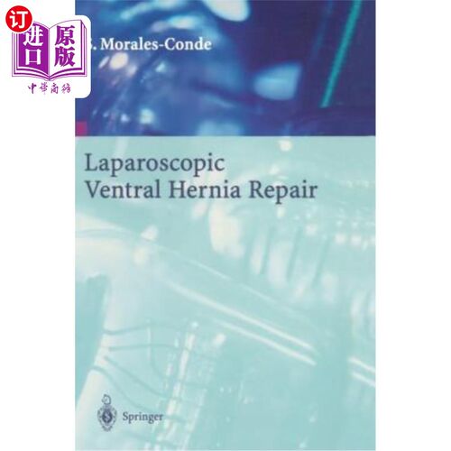 海外直订医药图书Laparoscopic Ventral Hernia Repair 腹腔镜腹疝修补术
