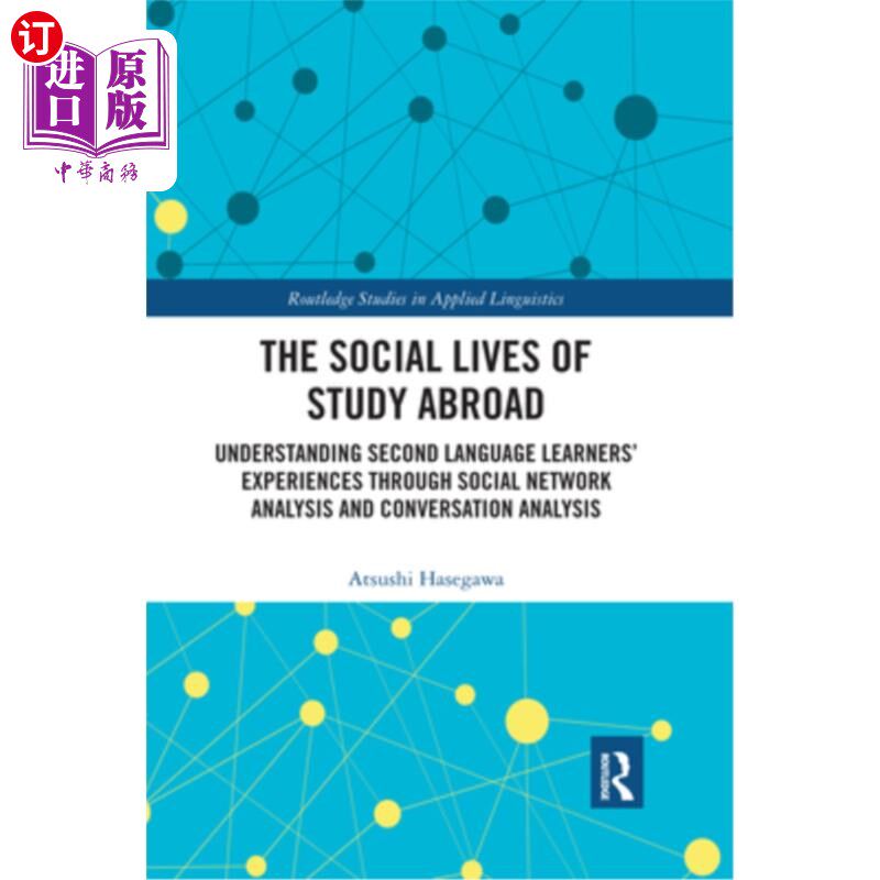 海外直订The Social Lives of Study Abroad: Understanding Second Language Learners' Experi 留学社会生活:通过社会