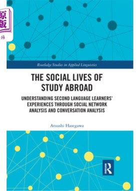 海外直订The Social Lives of Study Abroad: Understanding Second Language Learners' Experi 留学社会生活:通过社会