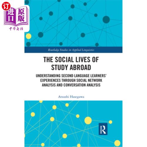 海外直订The Social Lives of Study Abroad: Understanding Second Language Learners' Experi 留学社会生活:通过社会