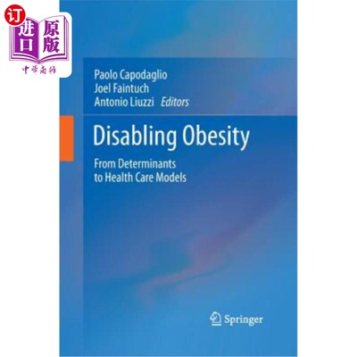 海外直订医药图书Disabling Obesity: From Determinants to Health Care Models 致残性肥胖:从决定因素到医疗保健模式