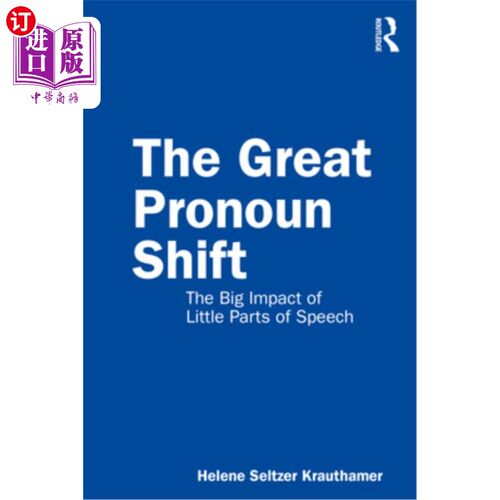 海外直订The Great Pronoun Shift: The Big Impact of Little Parts of Speech 代词的大转变：小词类的巨大影响