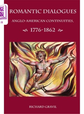 海外直订Romantic Dialogues: Anglo-American Continuities, 1776-1862 浪漫对话:英美连续性，1776-1862