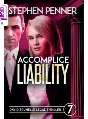 海外直订Accomplice Liability: David Brunelle Legal Thriller #7 共犯责任：大卫布鲁内尔法律惊悚片7