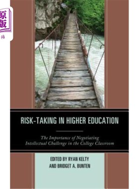 海外直订Risk-Taking in Higher Education: The Importance of Negotiating Intellectual Chal 高等教育中的冒险：在大学课堂上