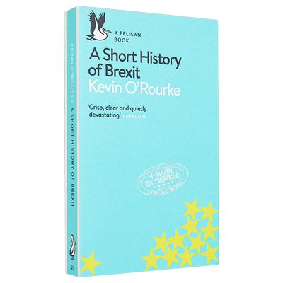 A Short History of Brexit From Brentry to Backstop 英文原版 英国脱欧简史从布里托谈判到保障计划 Kevin ORourke【中商?