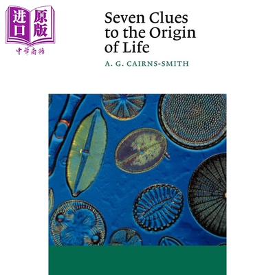 Seven Clues to the Origin of Life 英文原版 生命起源的7条线索 A. G. Cairns-Smith A.G.凯恩斯.史密斯 【中商原版】