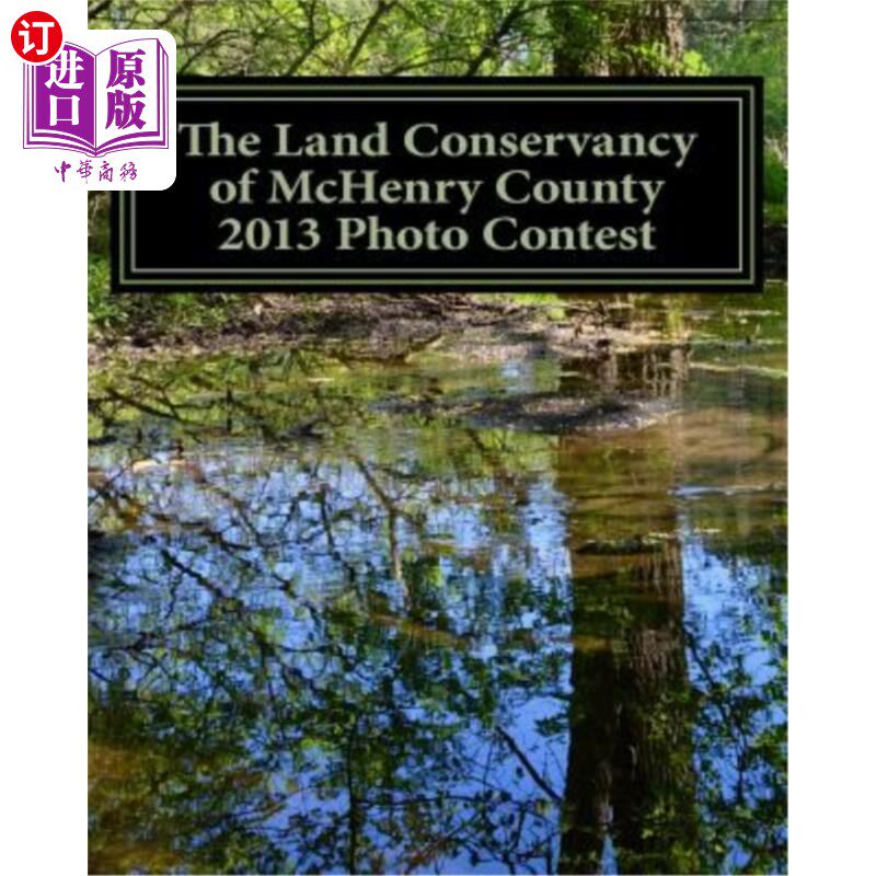海外直订The Land Conservancy of McHenry County 2013 Photo Contest: Art of the Land Amate 2013年麦克亨利县土地保护摄