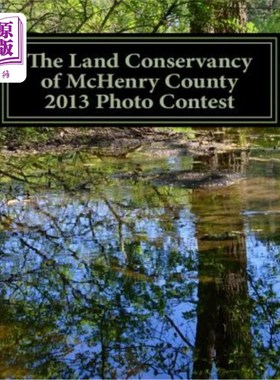 海外直订The Land Conservancy of McHenry County 2013 Photo Contest: Art of the Land Amate 2013年麦克亨利县土地保护摄