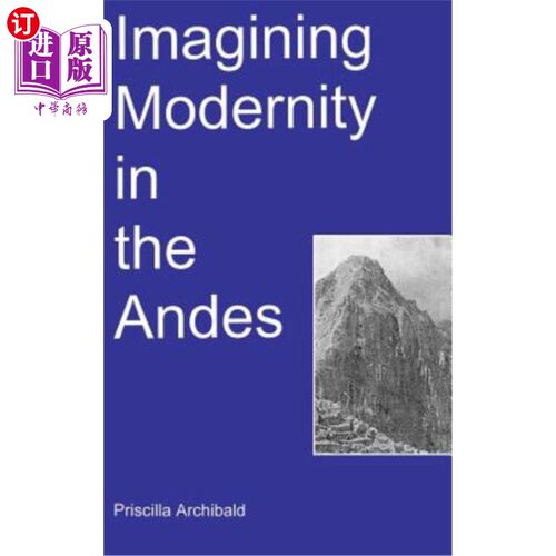 海外直订Imagining Modernity in the Andes 想象安第斯山脉的现代化
