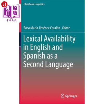 海外直订Lexical Availability in English and Spanish as a Second Language 英语和西班牙语作为第二语言的词汇可用性
