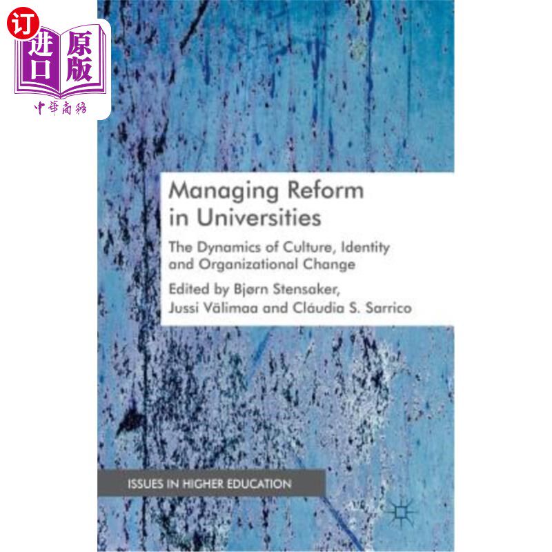 海外直订Managing Reform in Universities: The Dynamics of Culture, Identity and Organizat 大学管理改革:文化、身份与组织