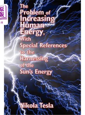海外直订The Problem of Increasing Human Energy, with Special References to the Harnessin 增加人类能量的问题，特别是