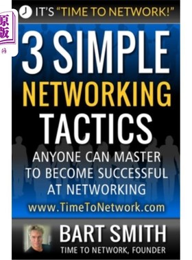 海外直订3 Simple Networking Tactics: Anyone Can Master To Become Successful At Networkin 3个简单的社交技巧：任何人