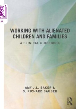 海外直订医药图书Working With Alienated Children and Families: A Clinical Guidebook 与疏离的儿童和家庭一起工作:临床