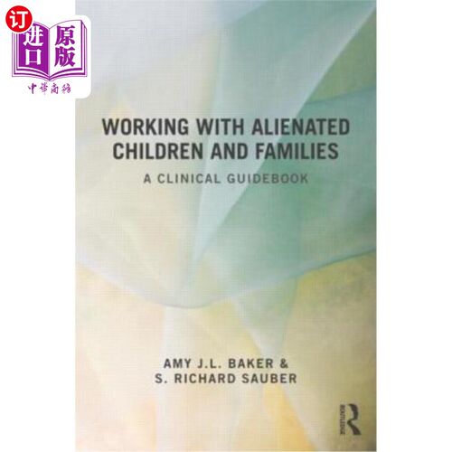 海外直订医药图书Working With Alienated Children and Families: A Clinical Guidebook 与疏离的儿童和家庭一起工作:临床