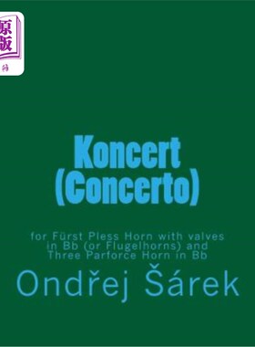 海外直订Koncert (Concerto) for Furst Pless Horn 为弗斯特·普利斯·霍恩而作的康塞特（协奏曲）