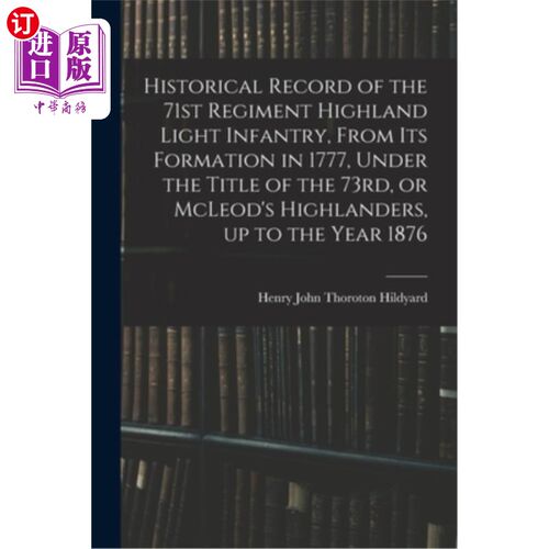 海外直订Historical Record of the 71st Regiment Highland Light Infantry, From its Formati 第71团高地轻步兵的历史记录