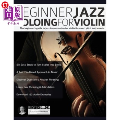 海外直订Beginner Jazz Soloing for Violin: The beginner's guide to jazz improvisation for 初学者爵士独奏小提琴:初学