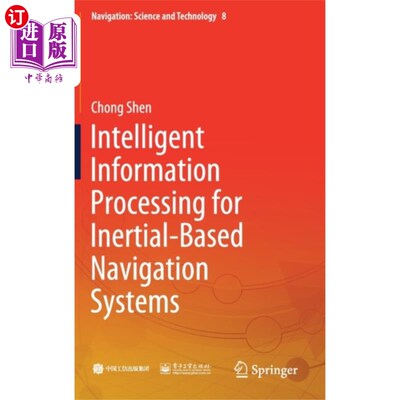 海外直订古英语 Intelligent Information Processing for Inertial-... 惯性导航系统的智能信息处理