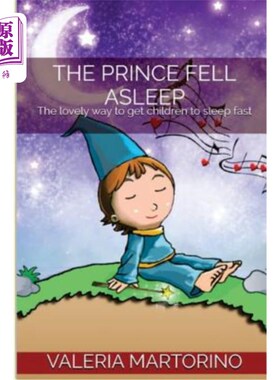 海外直订The Prince fell asleep: The lovely way to get children to sleep fast 王子睡着了:让孩子们快速入睡的可爱方法