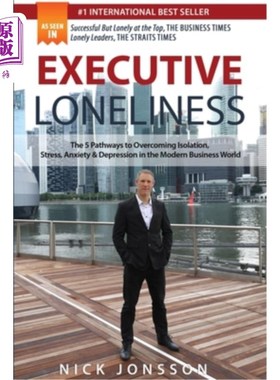 海外直订医药图书Executive Loneliness: The 5 Pathways to Overcoming Isolation, Stress, Anxiety &  高管孤独:现代商业