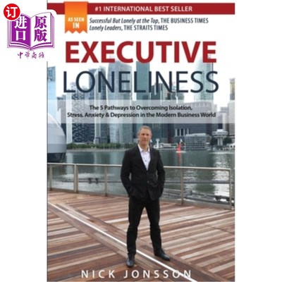 海外直订医药图书Executive Loneliness: The 5 Pathways to Overcoming Isolation, Stress, Anxiety &  高管孤独:现代商业