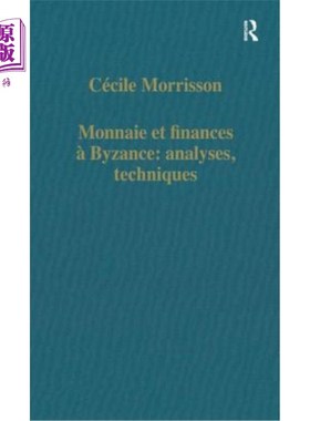 海外直订Monnaie Et Finances à Byzance: Analyses, Techniques 拜占庭的货币和金融:技术分析