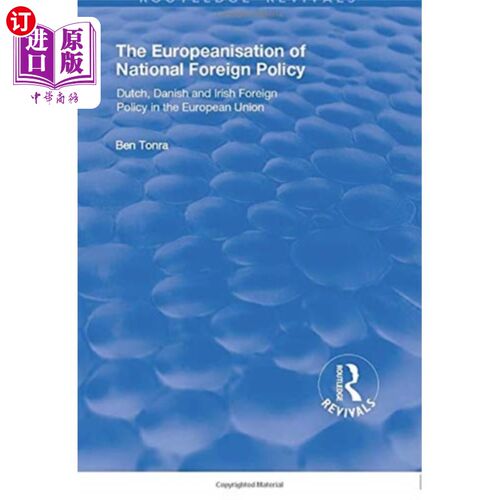 海外直订Europeanisation of National Foreign Policy: Dutc... 国家外交政策的欧洲化:欧盟中的荷兰、丹麦和爱尔兰外交政策