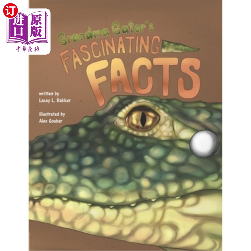 海外直订Grandma Gator's Fascinating Facts! 盖特奶奶的迷人事实！