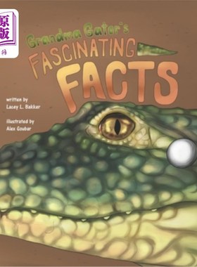 海外直订Grandma Gator's Fascinating Facts! 盖特奶奶的迷人事实！